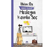 Mesleğini Kendin Seç - Genç Olmak - İlkim Öz - Martı Yayınları