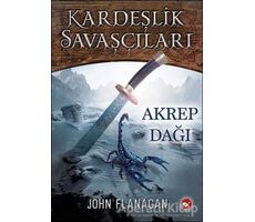 Kardeşlik Savaşçıları 5 - Akrep Dağı - John Flanagan - Beyaz Balina Yayınları