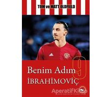 Benim Adım İbrahimoviç - Tom Oldfield - Beyaz Balina Yayınları