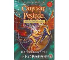 Canavar Peşinde 51 - Kanatlı Katil Koraka - Adam Blade - Beyaz Balina Yayınları