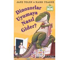 Dinozorlar Uyumaya Nasıl Gider? - Jane Yolen - Beyaz Balina Yayınları