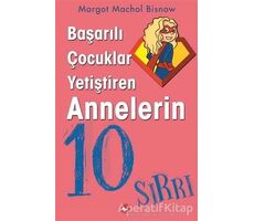 Başarılı Çocuklar Yetiştiren Annelerin 10 Sırrı - Magot Machol Bisnow - Beyaz Balina Yayınları