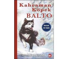 Kahraman Köpek Balto (Ciltsiz) - Elizabeth Cody Kimmel - Beyaz Balina Yayınları