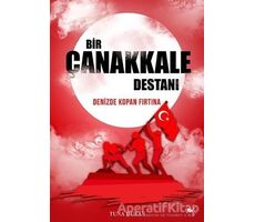 Bir Çanakkale Destanı - Tuna Duran - Beyaz Balina Yayınları