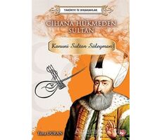 Cihana Hükmeden Sultan - Tarihte İz Bırakanlar - Tuna Duran - Beyaz Balina Yayınları