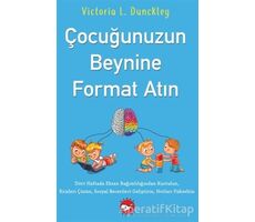 Çocuğunuzun Beynine Format Atın - Victoria L. Dunckley - Beyaz Balina Yayınları