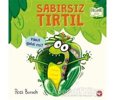 Sabırsız Tırtıl - Ross Burach - Beyaz Balina Yayınları