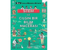 STEM İle Çılgın Bir Bilim Macerası - Colin Stuart - Beyaz Balina Yayınları