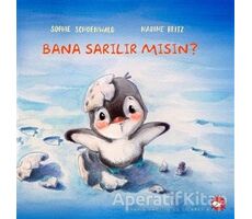 Bana Sarılır Mısın? - Sophie Schoenwald - Beyaz Balina Yayınları