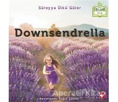 Downsendrella - Süreyya Ülkü Güler - Beyaz Balina Yayınları