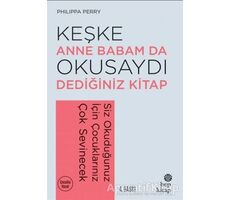 Keşke Anne Babam Da Okusaydı Dediğiniz Bir Kitap - Philippa Perry - Hep Kitap