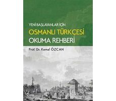 Yeni Başlayanlar İçin Osmanlı Türkçesi Okuma Rehberi - Kemal Özcan - Çizgi Kitabevi Yayınları