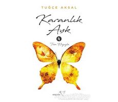 Karanlık Aşk 4 - Tuğçe Aksal - Müptela Yayınları