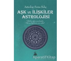 Aşk ve İlişkiler Astrolojisi - Sema Kılıç - Yitik Ülke Yayınları