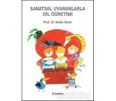 Sanatsal Uyaranlarla Dil Öğretimi - Sedat Sever - Tudem Yayınları