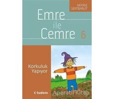 Emre ile Cemre 6 - Korkuluk Yapıyor - Miyase Sertbarut - Tudem Yayınları