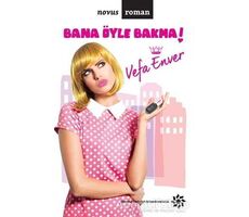 Bana Öyle Bakma! - Vefa Enver - Doğan Novus