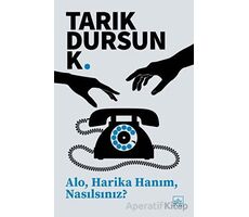 Alo, Harika Hanım, Nasılsınız? - Tarık Dursun K. - İthaki Yayınları