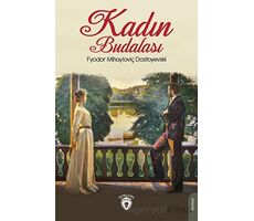 Kadın Budalası - Fyodor Mihayloviç Dostoyevski - Dorlion Yayınları