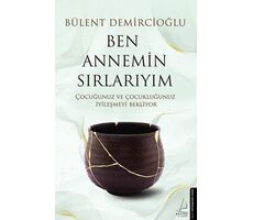 Ben Annemin Sırlarıyım - Bülent Demircioğlu - Destek Yayınları