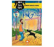 Kara Köpek Tango’nun Maceraları - Binnur Denizci Miniç - Eksik Parça Yayınları