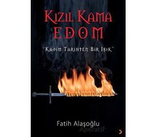 Kızıl Kama Edom “Kadim Tarihten Bir Işık” - Fatih Alaşoğlu - Cinius Yayınları