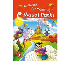 Bir Varmış Bir Yokmuş Masal Parkı (Fleksi Cilt) - Nefise Atçakarlar - Timaş Çocuk