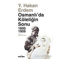 Osmanlıda Köleliğin Sonu - Y. Hakan Erdem - Timaş Yayınları