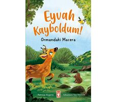 Eyvah Kayboldum! - Ormandaki Macera - Patricia Hegarty - Timaş Çocuk