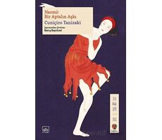 Naomi: Bir Aptalın Aşkı - Cuniçiro Tanizaki - İthaki Yayınları