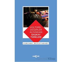 Kültürel Değerler Açısından Kaşkay Türkleri - Ferzane Devletabadi - Akçağ Yayınları