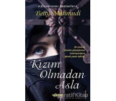 Kızım Olmadan Asla - Betty Mahmudi - Sonsuz Kitap Yayınları