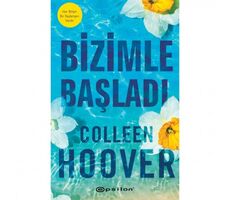 Bizimle Başladı - Colleen Hoover - Epsilon Yayınevi
