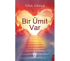 Bir Ümit Var - Ufuk Güneş - Dorlion Yayınları