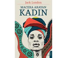 Macera Arayan Kadın - Jack London - Dorlion Yayınları