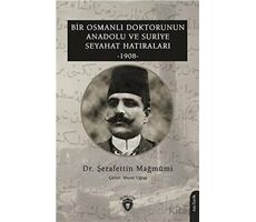 Bir Osmanlı Doktorunun Anadolu Ve Suriye Seyahat Hatıraları 1908