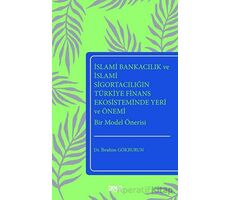İslami Bankacılık ve İslami Sigortacılığın Türkiye Finans Ekosisteminde Yeri ve Önemi Bir Model Öner
