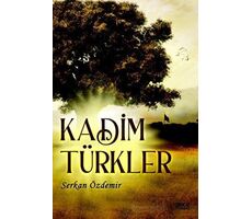 Kadim Türkler - Serkan Özdemir - Gece Kitaplığı
