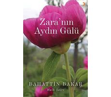 Zara’nın Aydın Gülü - Bahattin Bakar - Cinius Yayınları