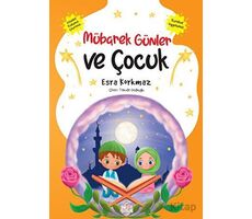 Mübarek Günler ve Çocuk - Esra Korkmaz - Nesil Çocuk Yayınları