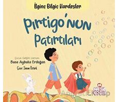 Pırtigo’nun Patırtıları - İlginç Bilgiç Kardeşler - Buse Aybuke Erdoğan - Nesil Çocuk Yayınları