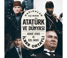 Dakikalar İçinde Atatürk ve Dünyası - İlber Ortaylı - Kronik Kitap