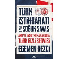 Türk İstihbaratı ve Soğuk Savaş - Egemen Bezci - Kronik Kitap