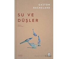 Su ve Düşler - Gaston Bachelard - Ketebe Yayınları