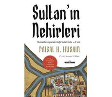 Sultan’ın Nehirleri - Faisal H. Husain - Timaş Yayınları