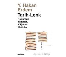 Tarih-Lenk / Kusursuz Yazarlar Kağıttan Metinler - Hakan Erdem - Timaş Yayınları