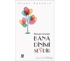 Babacığım Anneciğim Bana Dinimi Sevdir - Şeyda Apaydın - Nesil Yayınları