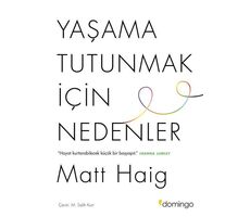 Yaşama Tutunmak İçin Nedenler - Matt Haig - Domingo Yayınevi