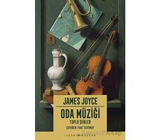 Oda Müziği: Toplu Şiirler - James Joyce - İthaki Yayınları