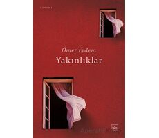 Yakınlıklar - Ömer Erdem - İthaki Yayınları